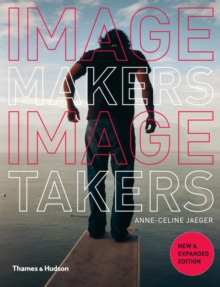 Image Makers, Image Takers: Essential Guide to Photography, Paperback Book Image Makers, Image Takers: Essential Guide to Photography, Paperback Book