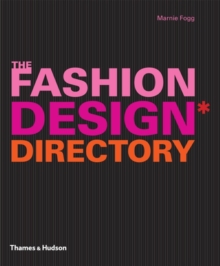 The Fashion Design Directory : An A - Z of the World's Most Influential Designers and Labels, Paperback Book The Fashion Design Directory : An A - Z of the World's Most Influential Designers and Labels, Paperback Book