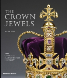 The Crown Jewels : The Official Illustrated History