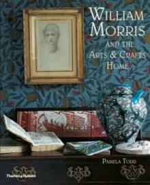 William Morris : and the Arts & Crafts Home