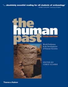 The Human Past : World Prehistory & the Development of Human Societies, Paperback Book The Human Past : World Prehistory & the Development of Human Societies, Paperback Book