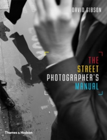 The Street Photographers Manual, Paperback Book The Street Photographers Manual, Paperback Book