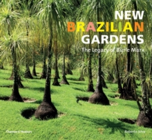 New Brazilian Gardens : The Legacy of Burle Marx, Paperback Book New Brazilian Gardens : The Legacy of Burle Marx, Paperback Book