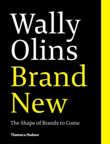 Wally Olins. Brand New. : The Shape of Brands to Come, Paperback / softback Book Wally Olins. Brand New. : The Shape of Brands to Come, Paperback / softback Book