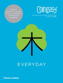 Chineasy Everyday : The World of Chinese Characters