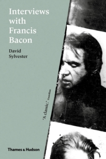 Interviews with Francis Bacon : The Brutality of Fact