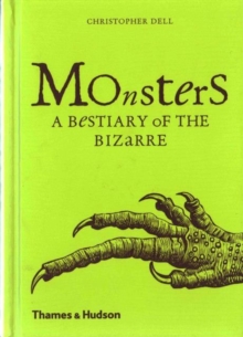 Monsters : A Bestiary Of The Bizarre