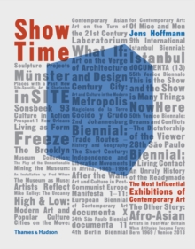 Show Time : The Most Influential Exhibitions of Contemporary Art, Paperback Book Show Time : The Most Influential Exhibitions of Contemporary Art, Paperback Book