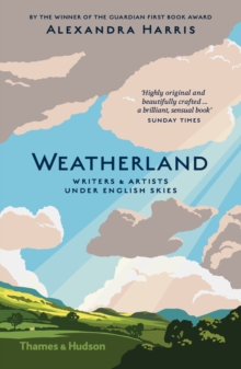 Weatherland : Writers and Artists Under English Skies, Paperback Book Weatherland : Writers and Artists Under English Skies, Paperback Book