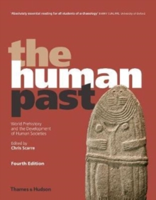The Human Past : World Prehistory and the Development of Human Societies, Paperback / softback Book The Human Past : World Prehistory and the Development of Human Societies, Paperback / softback Book