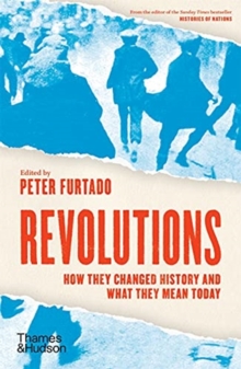 Revolutions : How they changed history and what they mean today