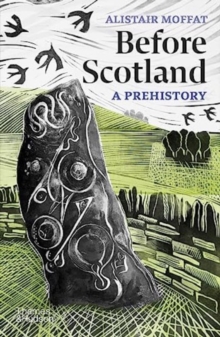 Before Scotland : A Prehistory