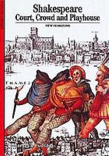 Shakespeare : Court, Crowd and Playhouse, Paperback Book Shakespeare : Court, Crowd and Playhouse, Paperback Book