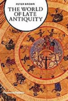 The World of Late Antiquity : AD 150-750, Paperback / softback Book The World of Late Antiquity : AD 150-750, Paperback / softback Book