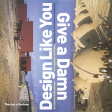Design Like You Give a Damn: Arch.Responses to HumanitarianCrisis, Paperback Book Design Like You Give a Damn: Arch.Responses to HumanitarianCrisis, Paperback Book