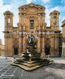 The Baroque Architecture of Sicily, Hardback Book The Baroque Architecture of Sicily, Hardback Book