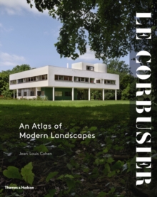 Le Corbusier: An Atlas of Modern Landscapes, Hardback Book Le Corbusier: An Atlas of Modern Landscapes, Hardback Book