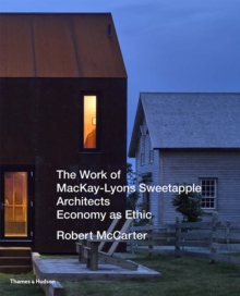 The Work of MacKay-Lyons Sweetapple Architects : Economy as Ethic, Hardback Book The Work of MacKay-Lyons Sweetapple Architects : Economy as Ethic, Hardback Book