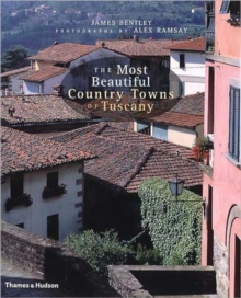 The Most Beautiful Country Towns of Tuscany, Hardback Book The Most Beautiful Country Towns of Tuscany, Hardback Book