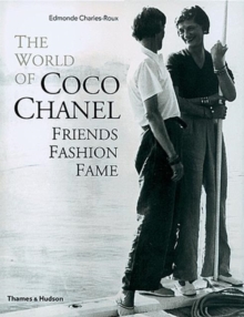 The World of Coco Chanel : Friends, Fashion, Fame, Hardback Book The World of Coco Chanel : Friends, Fashion, Fame, Hardback Book