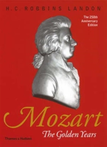 Mozart: The Golden Years : 1781-1791, Hardback Book Mozart: The Golden Years : 1781-1791, Hardback Book