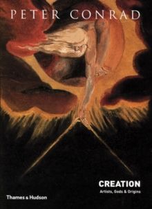 Creation: Artists, Gods and Origins, Hardback Book Creation: Artists, Gods and Origins, Hardback Book