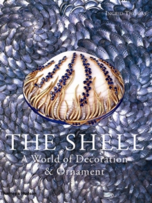 The Shell : A World of Decoration and Ornament, Hardback Book The Shell : A World of Decoration and Ornament, Hardback Book