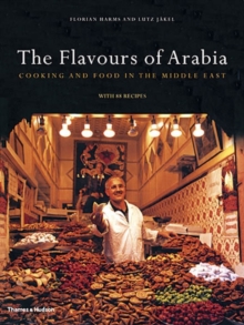 The Flavours of Arabia : Cookery and Food in the Middle East, Hardback Book The Flavours of Arabia : Cookery and Food in the Middle East, Hardback Book