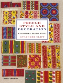 French Style and Decoration : A Sourcebook of Original Designs, Hardback Book French Style and Decoration : A Sourcebook of Original Designs, Hardback Book