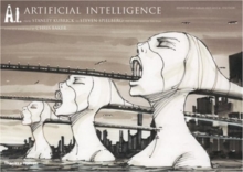 A.I. Artificial Intelligence : From Stanley Kubrick to Steven Spielberg: The Vision Behind the Film, Hardback Book A.I. Artificial Intelligence : From Stanley Kubrick to Steven Spielberg: The Vision Behind the Film, Hardback Book