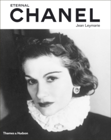 Eternal Chanel : An Icon's Inspiration, Hardback Book Eternal Chanel : An Icon's Inspiration, Hardback Book