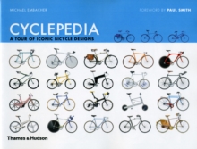 Cyclepedia : A Tour of Iconic Bicycle Designs, Hardback Book Cyclepedia : A Tour of Iconic Bicycle Designs, Hardback Book