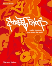 Street Fonts : Graffiti Alphabets from Around the World, Hardback Book Street Fonts : Graffiti Alphabets from Around the World, Hardback Book