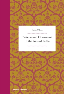 Pattern and Ornament in the Arts of India, Hardback Book Pattern and Ornament in the Arts of India, Hardback Book