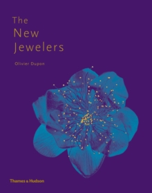 The New Jewelers : Desirable - Collectable - Contemporary, Hardback Book The New Jewelers : Desirable - Collectable - Contemporary, Hardback Book