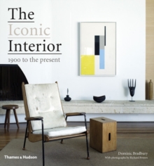 The Iconic Interior : 1900 to the Present, Hardback Book The Iconic Interior : 1900 to the Present, Hardback Book