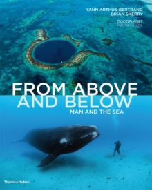 From Above and Below : Man and the Sea, Hardback Book From Above and Below : Man and the Sea, Hardback Book