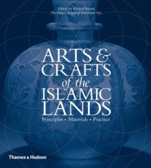 Arts and Crafts of the Islamic Lands, Hardback Book Arts and Crafts of the Islamic Lands, Hardback Book