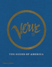 Verve: The Sound of America, Hardback Book Verve: The Sound of America, Hardback Book