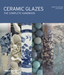 Ceramic Glazes : The Complete Handbook, Hardback Book Ceramic Glazes : The Complete Handbook, Hardback Book
