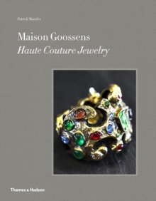 Maison Goossens : Haute Couture Jewelry, Hardback Book Maison Goossens : Haute Couture Jewelry, Hardback Book