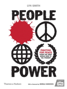 People Power : Fighting for Peace from the First World War to the Present, Hardback Book People Power : Fighting for Peace from the First World War to the Present, Hardback Book