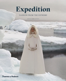 Expedition: Fashion from the Extreme, Hardback Book Expedition: Fashion from the Extreme, Hardback Book