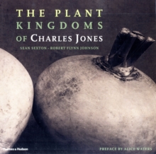 The Plant Kingdoms of Charles Jones, Hardback Book The Plant Kingdoms of Charles Jones, Hardback Book