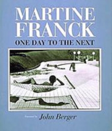 Martine Franck : One Day to the Next, Hardback Book Martine Franck : One Day to the Next, Hardback Book