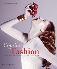 Coming into Fashion : A Century of Photography at Conde Nast, Hardback Book Coming into Fashion : A Century of Photography at Conde Nast, Hardback Book