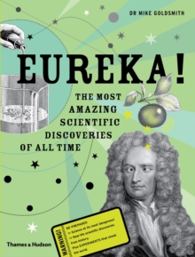 Eureka! : The Most Amazing Scientific Discoveries of All Time, Hardback Book Eureka! : The Most Amazing Scientific Discoveries of All Time, Hardback Book