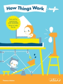 How Things Work : Facts and Fun * Questions and Answers * Things to Make and Do, Hardback Book How Things Work : Facts and Fun * Questions and Answers * Things to Make and Do, Hardback Book