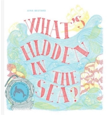What's Hidden in the Sea?, Hardback Book What's Hidden in the Sea?, Hardback Book