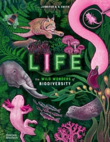 Thames & Hudson Ltd Life , The Wild Wonders Of Biodiversity
